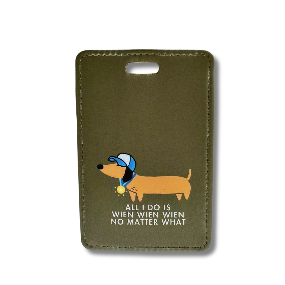 Faux leather Dachshund luggage tag with "All I do is Wien Wien Wien" pun. One-sided design with mesh pocket and ID card on the back.
