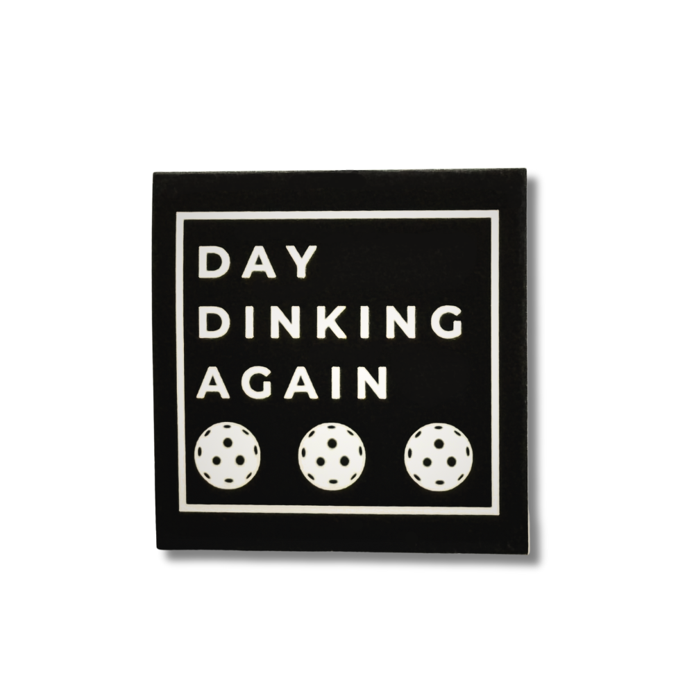 dark brown square Pickleball decal "day dinking again" with 3 white pickleballs
