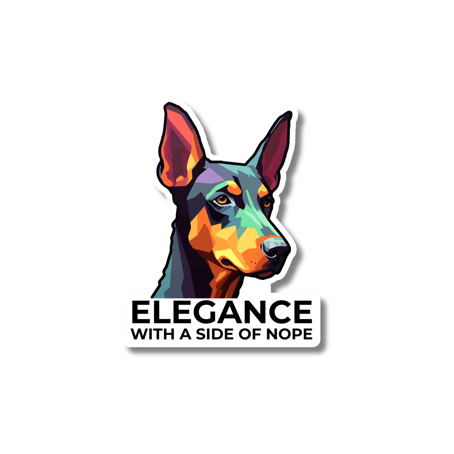 doberman dog sticker: art of dog head. Text: elegance with a side of nope