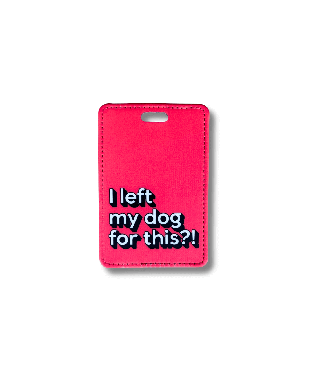 Red funny suitcase tag with "I left my dog for THIS?!" printed in bold white and black text.