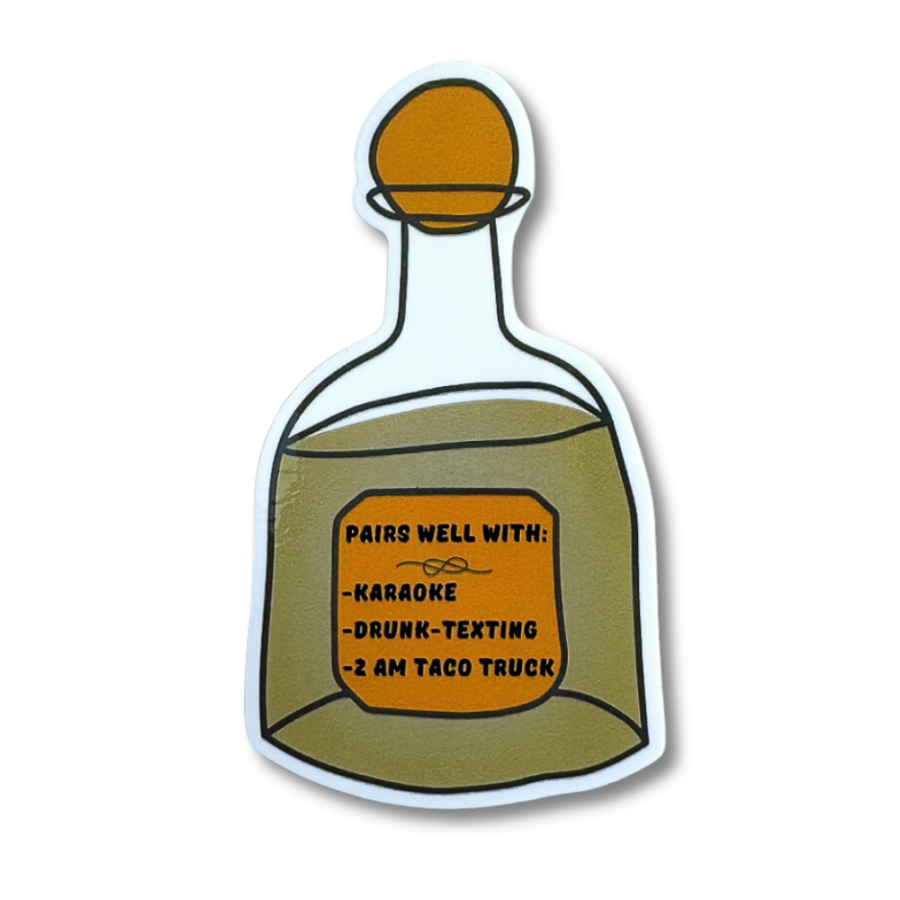 Colored line drawing of tequila bottle with sassy text on the label. Sticker for friend with tequila storeis.