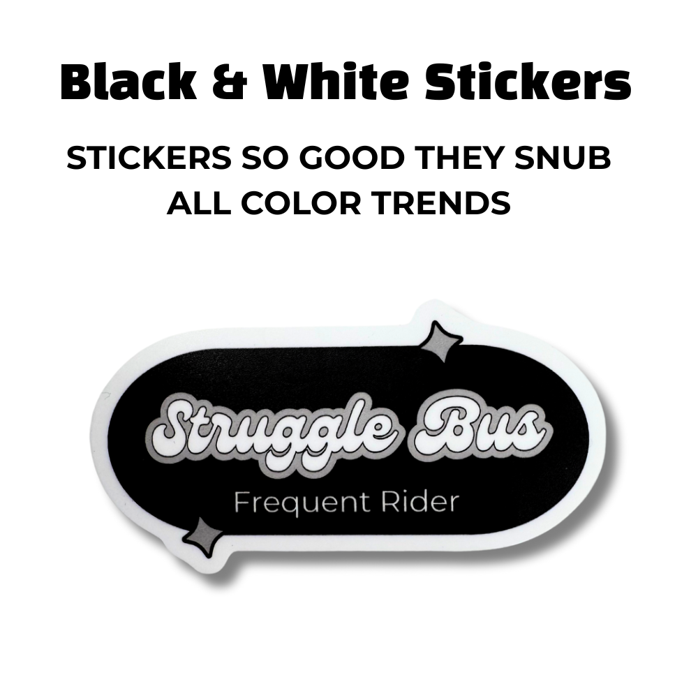 black sticker with gray stars and white script text: Struggle Bus Frequent Rider