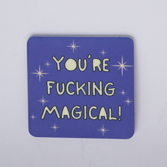 You are F’ing Magical Fridge Magnet