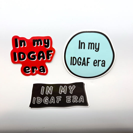 In My IDGAF Era - Sarcastic Vinyl Stickers