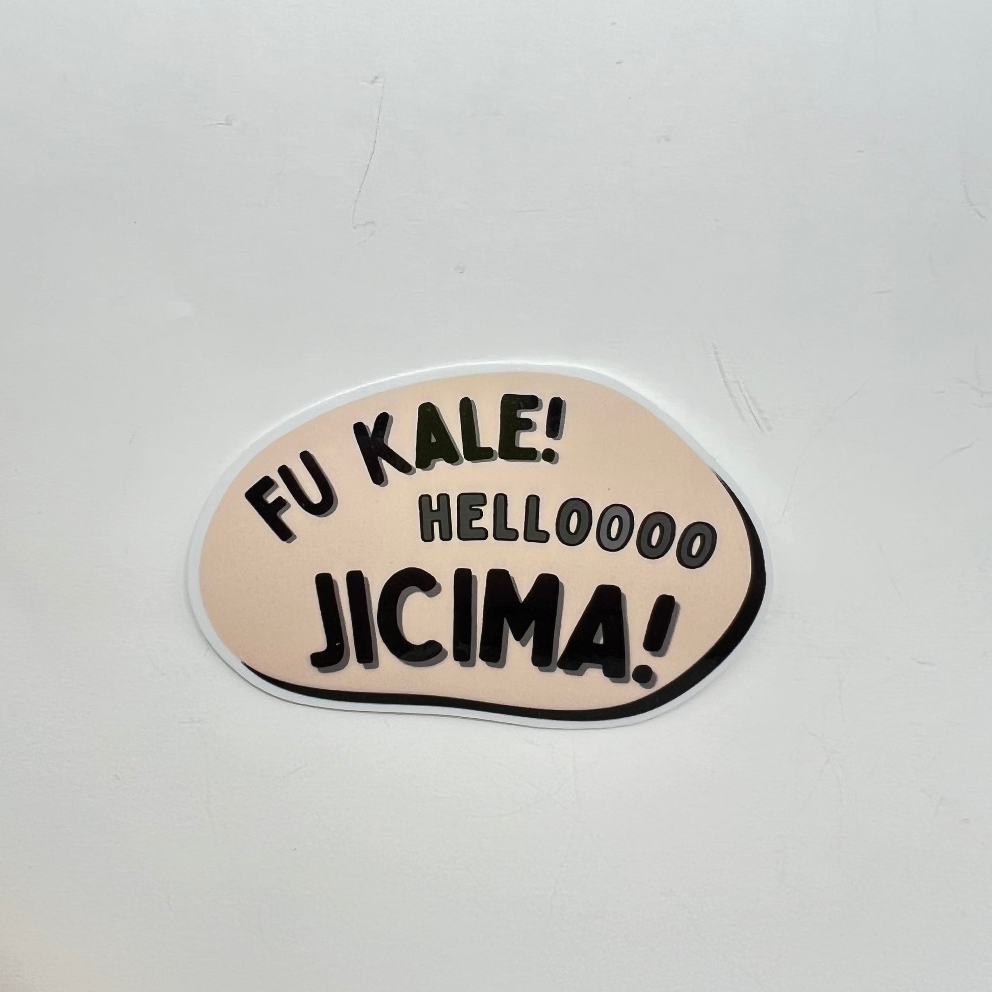 peach colored blob sticker with words "FU KALE! HELLOOOO JICIMA!