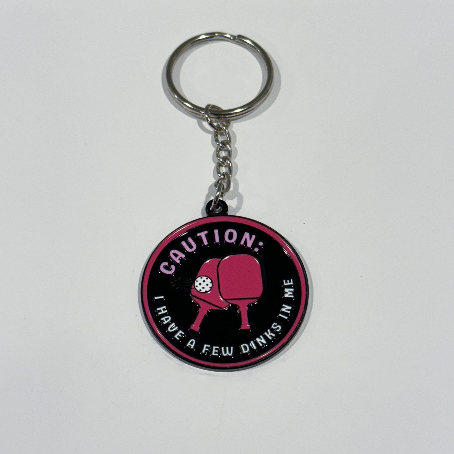 Pickeball "Caution: I Have A Few Dinks In Me" - Pickleballer Keychain/Pin