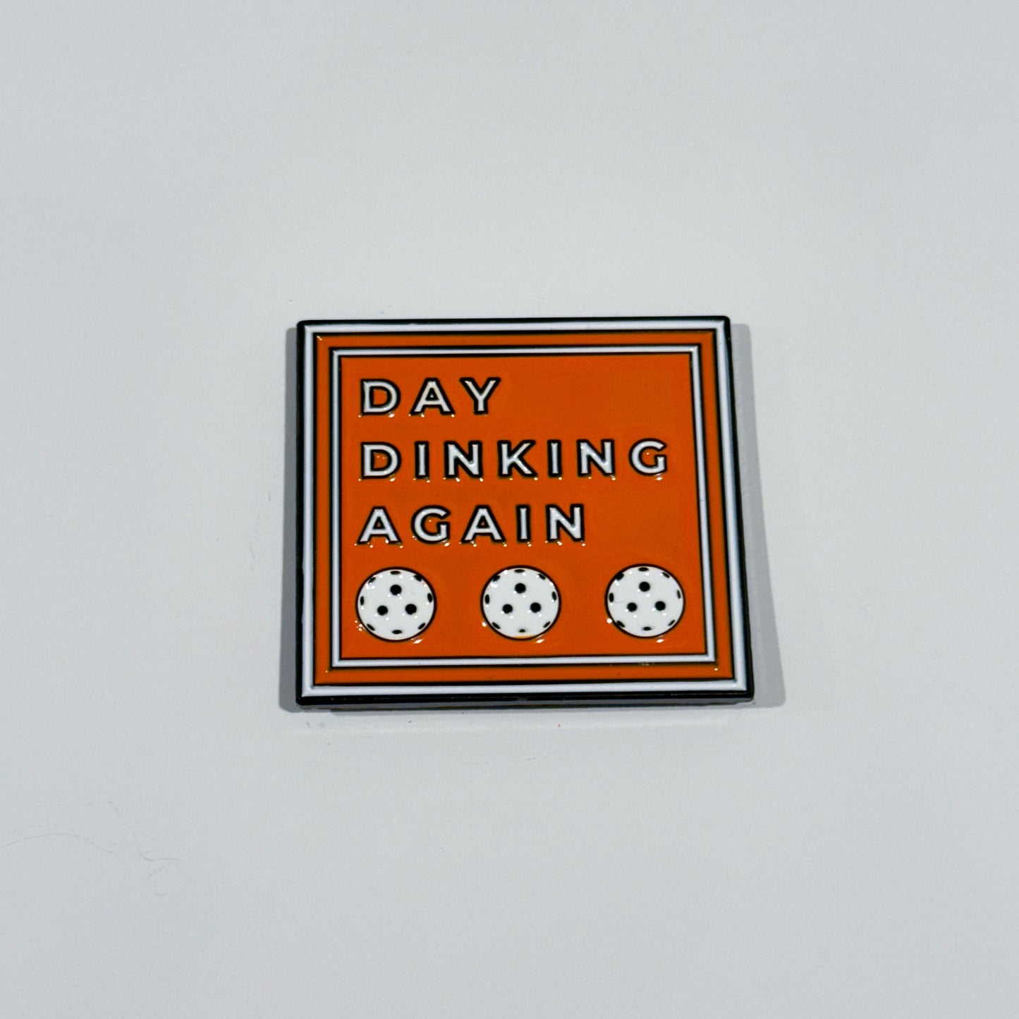 Pickleball "Day Dinking Again" - Keychain/Pin Pickleball Gift