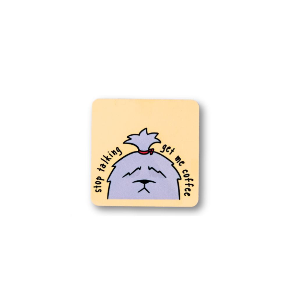 Sarcastic coffee magnet with sleepy purple dog and text "stop talking get me coffee" on pale yellow background