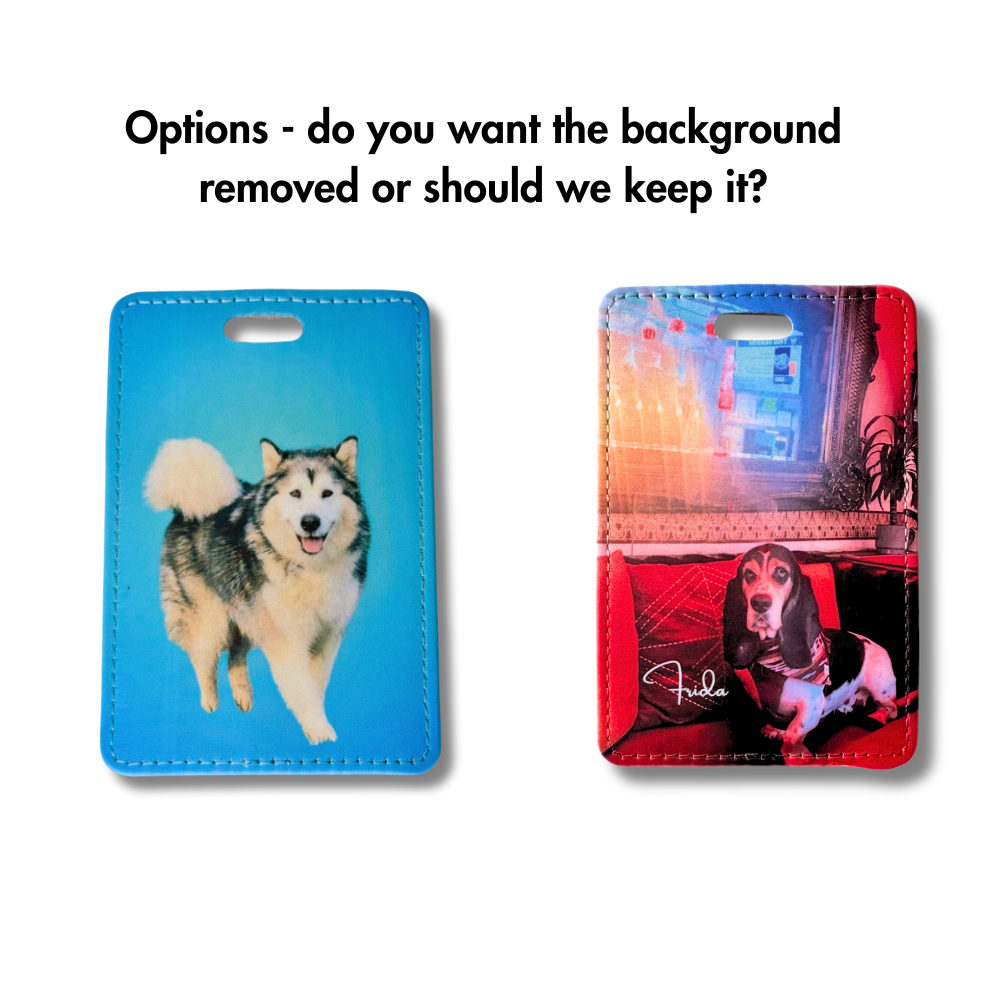 Images showing example of dog photo luggage tag gift with background removed vs a different tag that show the dog on a couch with art behind her, an example of background remaining on the custom luggage tag