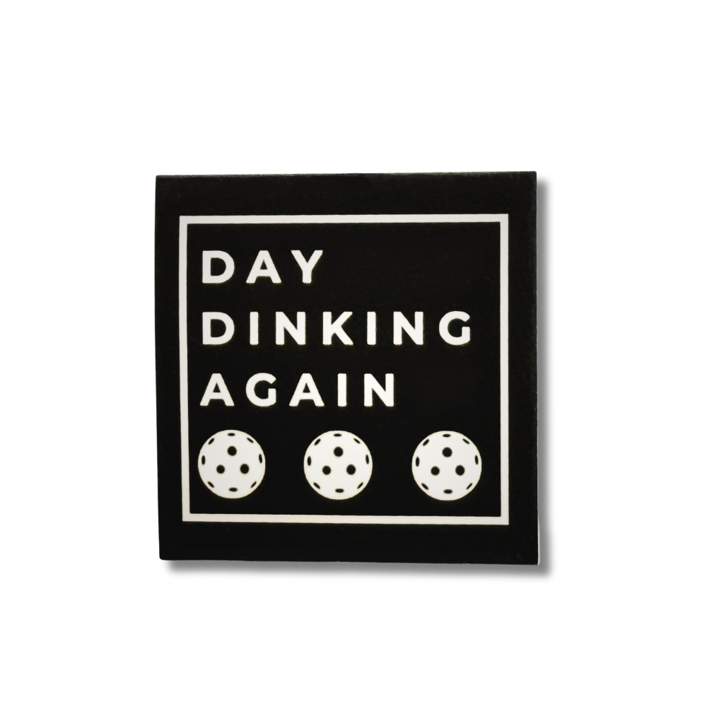 dark brown square sticker "day dinking again" with 3 white pickleballs