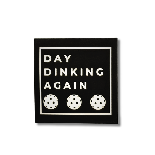 dark brown square sticker "day dinking again" with 3 white pickleballs