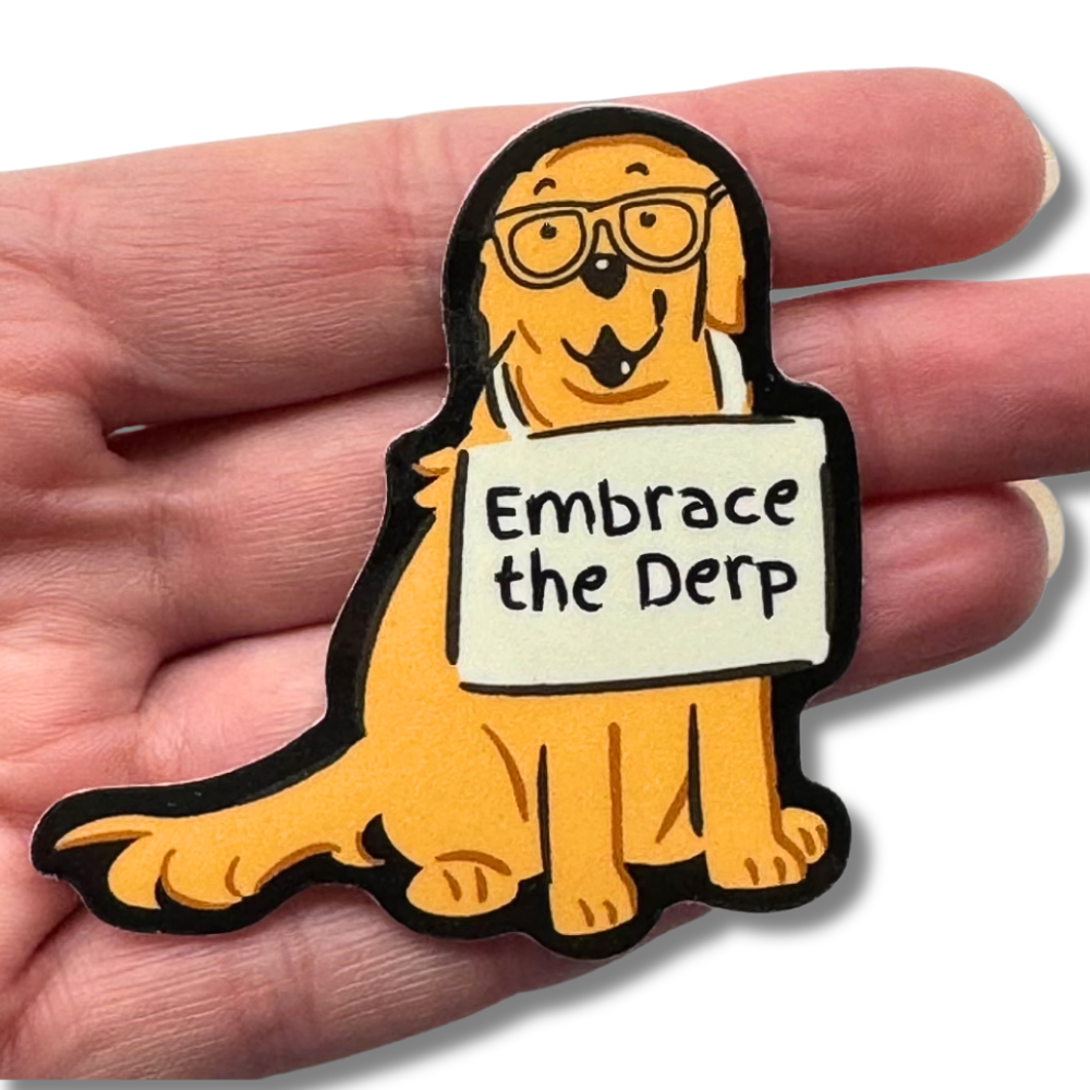 derpy dog sticker size comparison to hand. Cartoon golden retriever with sign around neck "embrace the derp"