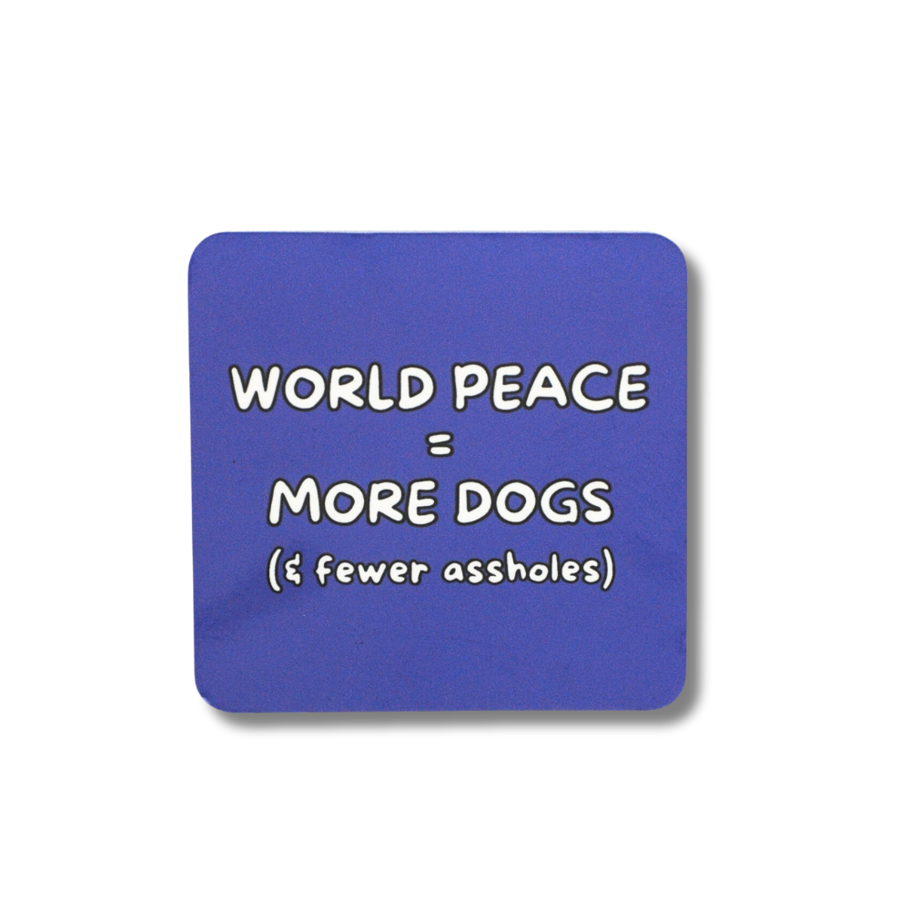 Purple square magnet with rounded edges: World Peace = More Dogs  (& fewer assholes)