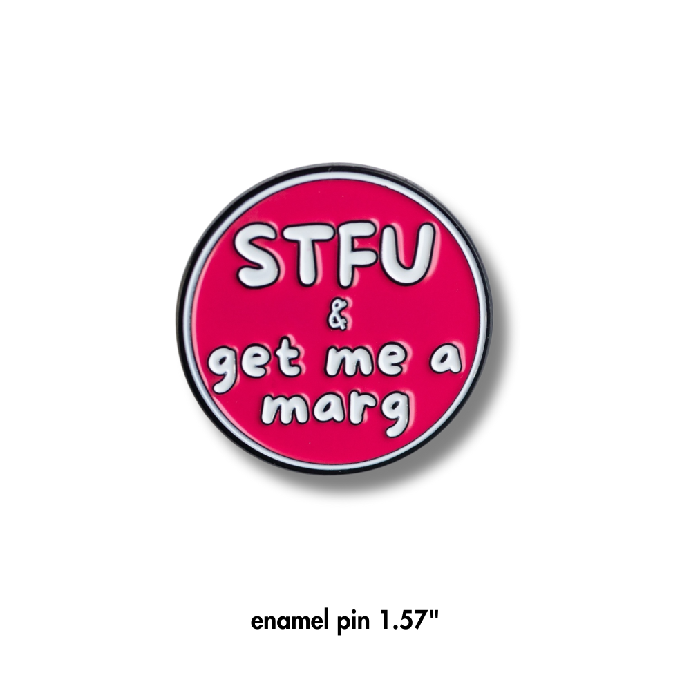 hot pinkish-red rsassy round enamel margarita pin: STFU & get me a marg