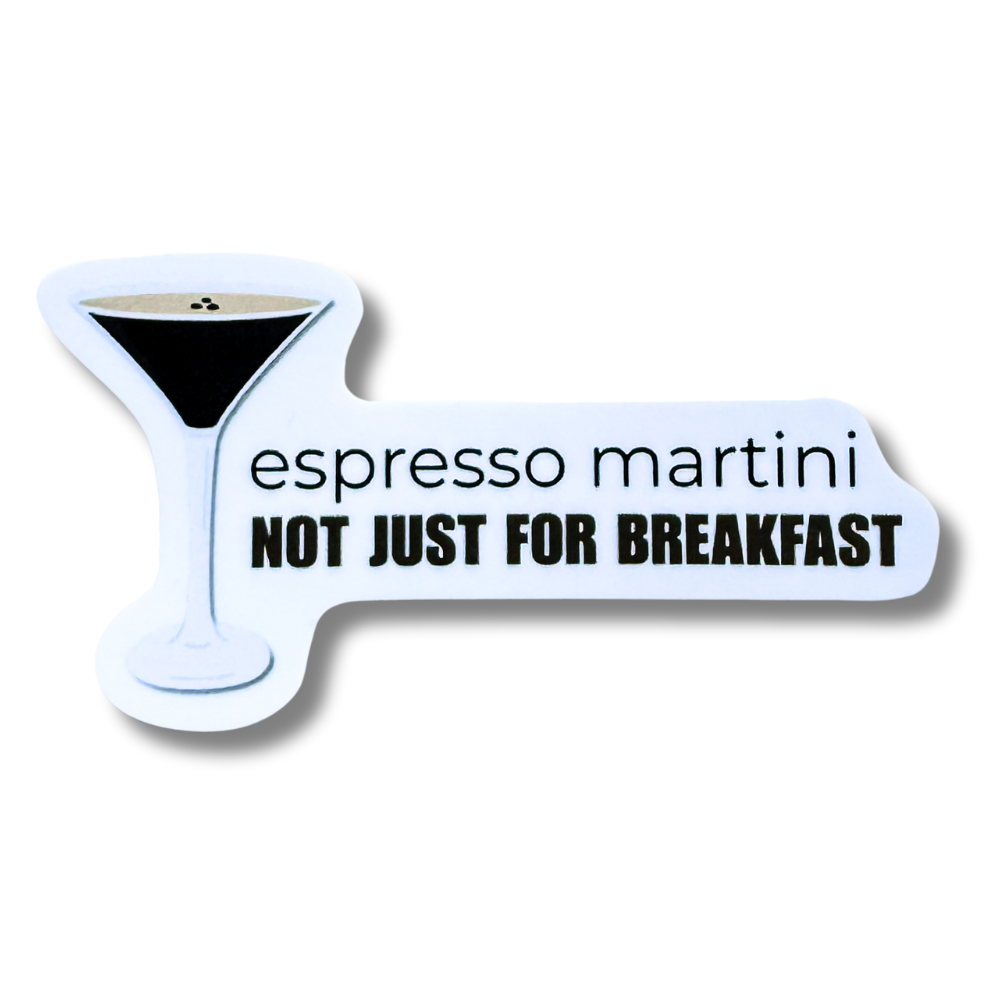 Waterproof espresso martini sticker -  a drawing of an espresso martini with words "espresso martini, not just for breakfast"