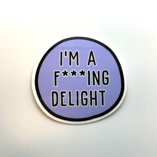 purple round sweary sticker "I'm a f'ing delight"