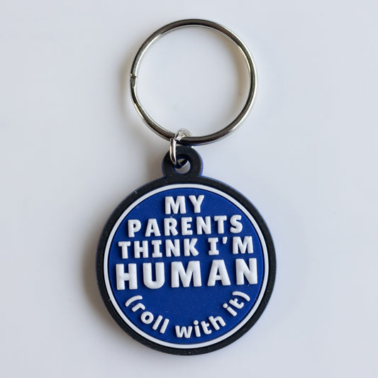 My Parents Think I’m Human - Funny 3-d Rubber Dog Tag