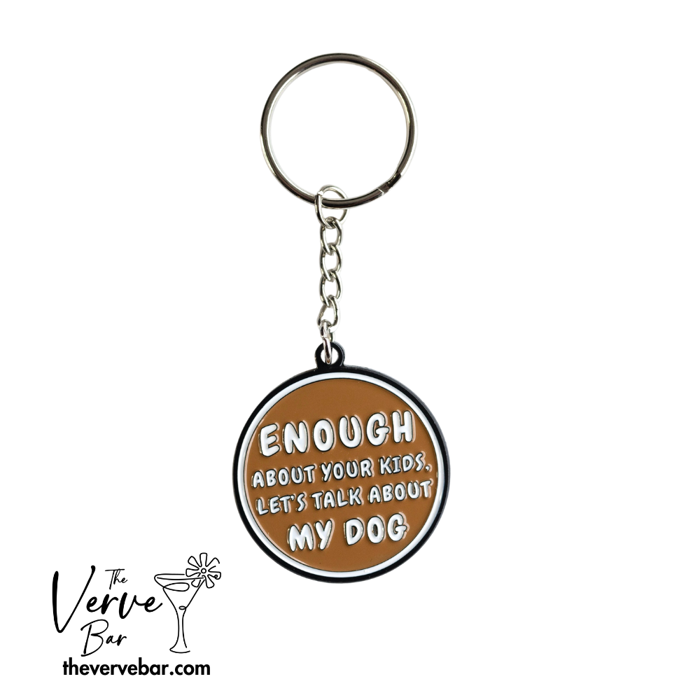 funny dog mom keychain. brown. "enough about your kids, let's talk about my dog"