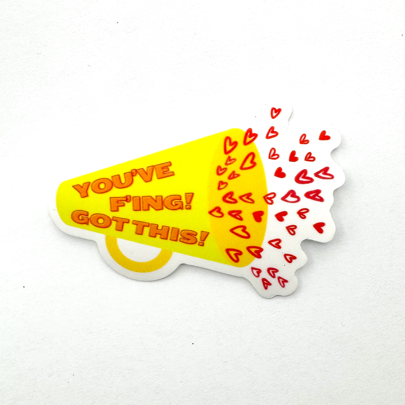 yellow megaphone with cartoon hearts coming out. words on megaphone "you've F'ing got this!" (cute motivational sticker)