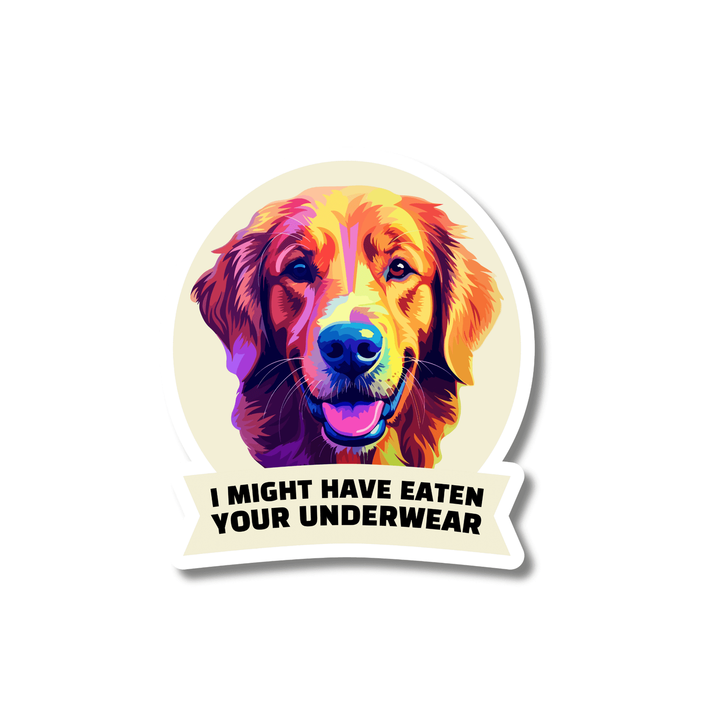 Colorful golden retriever sticker with humorous text on a white background