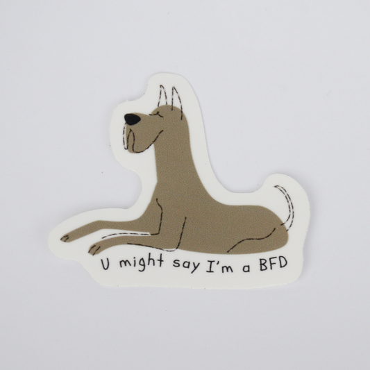 a Great Dane funny sticker with a gray cartoon dog "U might say I'm a BFD" that makes a Great Dane dog gifts
