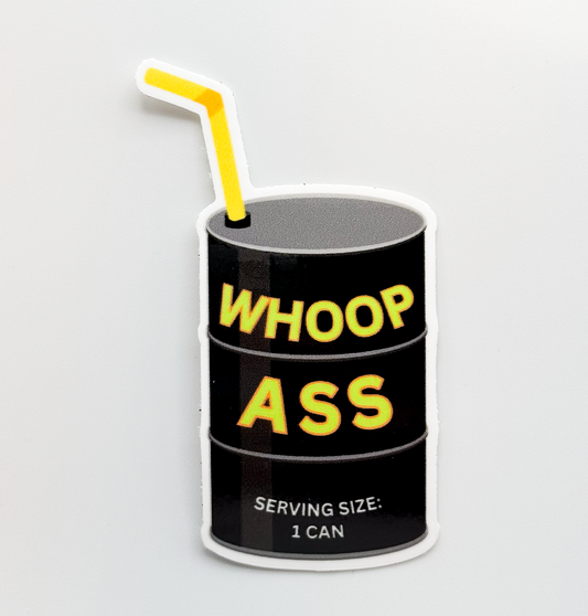 black can with yellow straw labeled "whoop ass" funny sticker