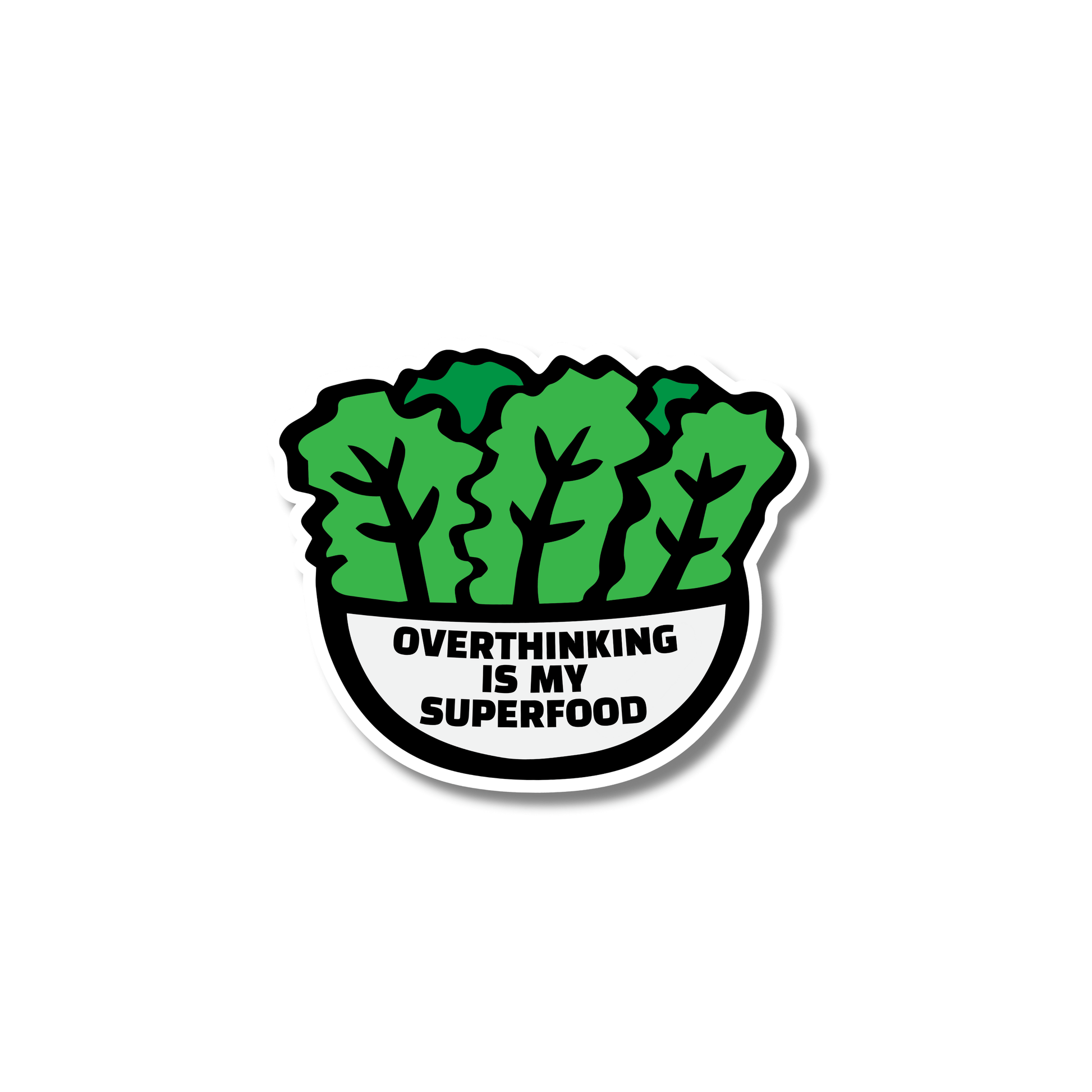 Vinyl sticker shaped like a green leafy salad with the phrase “Overthinking is my superfood” printed on the bowl in bold black text.