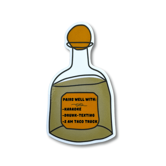 funny tequila bottle sticker "pairs well with karaoke, drunk texting and 2 AM taco truck. Waterproof decal.