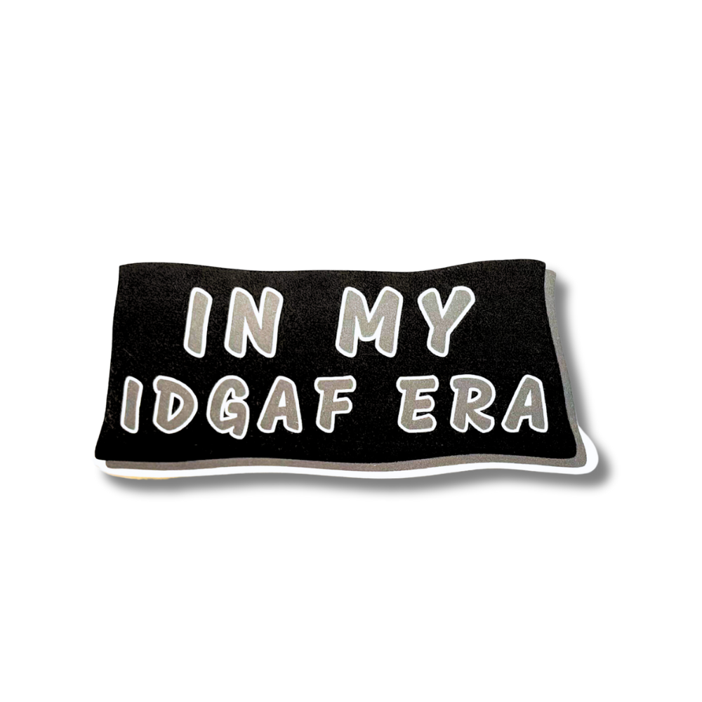 Black and gray wavy rectangle sassy sticker: In my IDGAF era