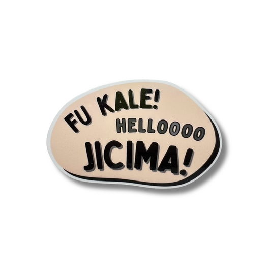 beige colored blob sticker with words "FU KALE! HELLOOOO JICIMA!