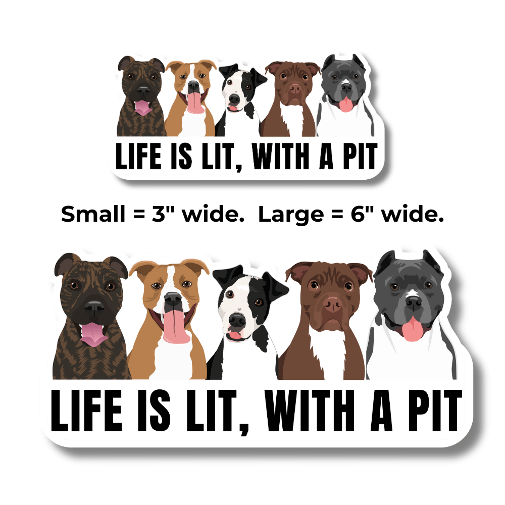 Two stickers with illustrations of pit bulls and text 'Life is lit, with a pit' on a white background.
