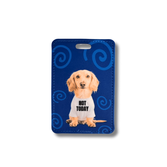 Long haired dachshund luggage tag with a dog wearing a 'Not Today' shirt on a blue background