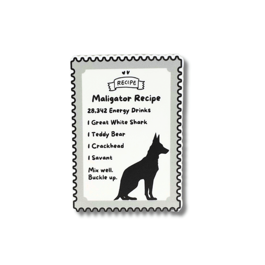Dog Stickfor stylized like a recipe: 'Maligator Recipe' with a Belgian Malinois silhouette on a white background