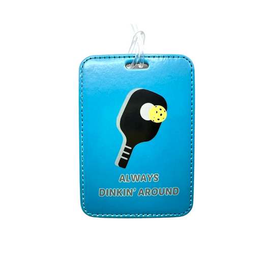 Pickleball gift for friend: blue luggage tag "Always Dinkin' Around"