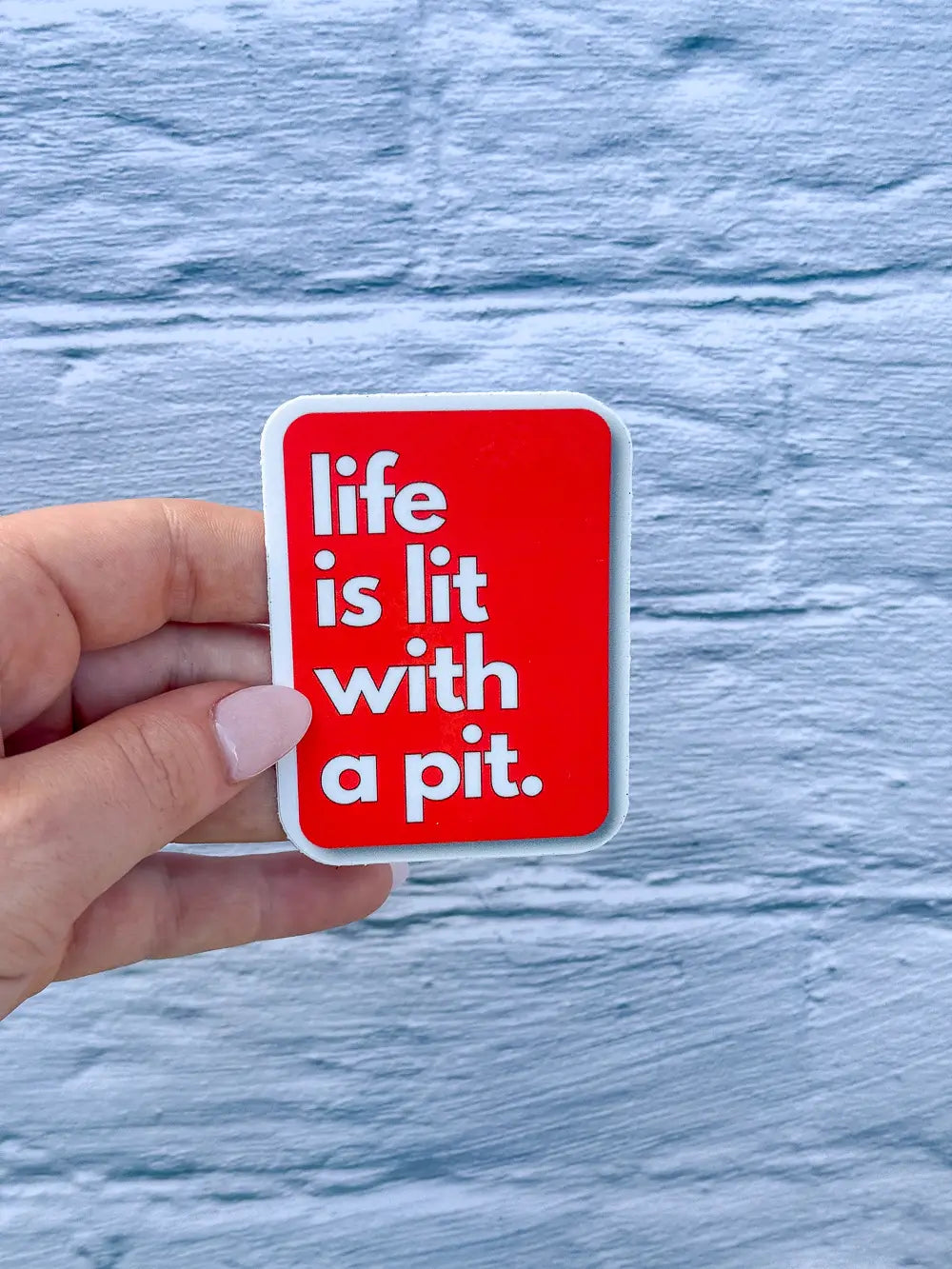 "Life is Lit with a Pit" - Pit Bull / Pitbull Sticker