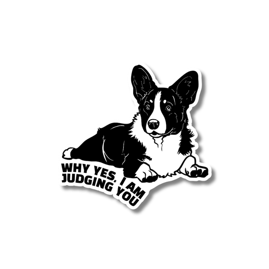 Sticker with a corgi dog illustration and text 'Why yes, I am judging you' on a white background