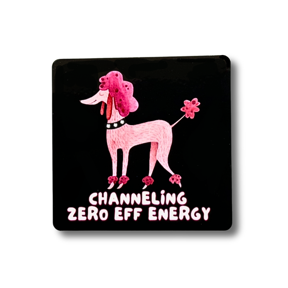 Poodle Sticker | Channeling Zero Eff Energy