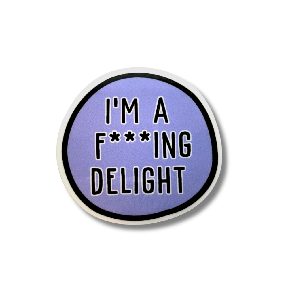 purple round sweary sticker "I'm a f'ing delight"