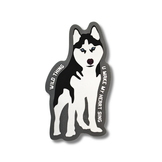 dog sticker siberian husky; cartoon art with words around the pup "wild thing, you make my heart sing"