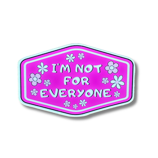 sarcastic vinyl sticker - hot pink with white and pink flowers "I'm not for everyone"