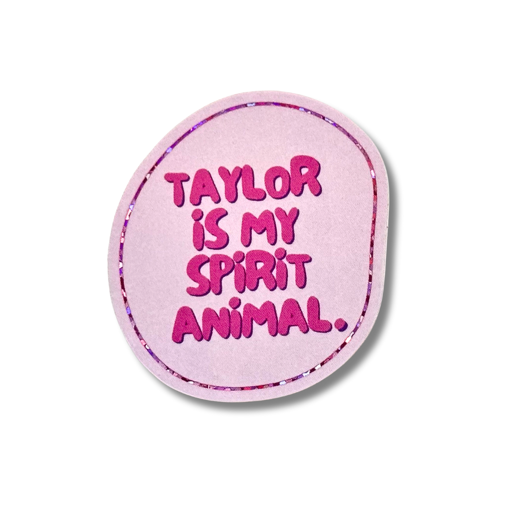 pink oval cute sticker with dark pink font and thin dark pink sparkly outline: Taylor is my Spirit Animal