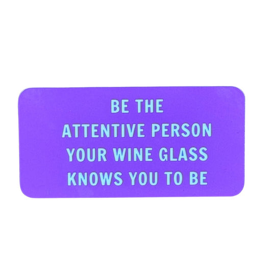 purple and light blue funny refrigerator magnet "be the attentive person your wine glass knows you to be"